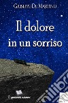 Il dolore in un sorriso libro