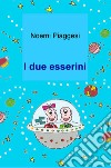 I due esserini libro