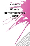 01 arte contemporanea 2018. Ediz. illustrata libro