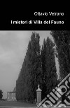 I misteri di Villa del Fauno libro di Vetrano Ottavio