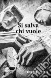 Si salva chi vuole libro