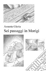 Sei passaggi in Morigi