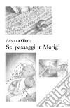 Sei passaggi in Morigi libro di Gleria Assunta