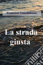 La strada giusta