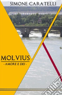Molvius. Amore e dei libro