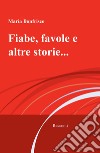 Fiabe, favole e altre storie... libro