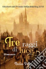 Tre raggi di luce libro