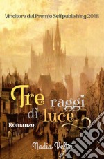 Tre raggi di luce libro