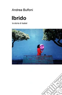 Ibrido. La storia di Isabel libro