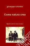 Come natura crea. Signori e cafoni si nasce e si cresce libro