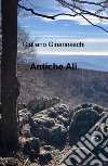 Antiche ali libro di Ginanneschi Giuliano