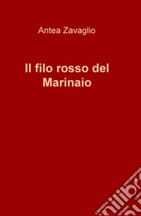 Il filo rosso del marinaio libro