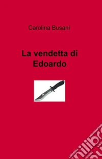La vendetta di Edoardo libro