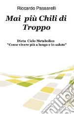 Mai più chili di troppo. Dieta ciclo metabolica «Come vivere più a lungo e in salute» libro