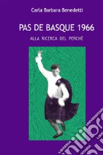 Pas de basque. Alla ricerca del perché libro