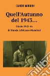 Quell'autunno del 1943... Diario di Wanda Affricano-Marabini libro di Marabini Claudio