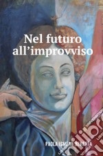 Nel futuro all'improvviso libro