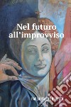 Nel futuro all'improvviso libro