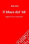 Il blues del '68. Appunti di un cantastorie libro di Gueci Nicolò