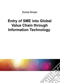 Entry of SME into global value chain through information technology libro