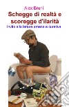 Schegge di realtà e scoregge d'ilarità. Invito alla lettura amena e curativa libro