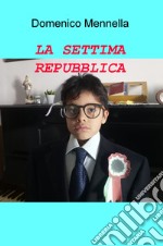 La settima repubblica libro