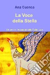 La voce della stella. Un anno di messaggi dalla stella lupo libro