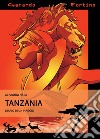 Ai confini della Tanzania. Diario di un viaggio. Ediz. illustrata libro