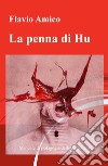 La penna di Hu. Manuale di pedagogia delle dipendenze libro di Amico Flavio