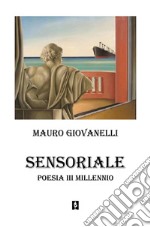 Sensoriale. Poesia 3° millennio libro