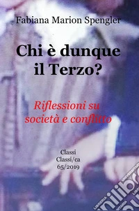 Chi è dunque il terzo? Riflessioni su società e conflitto libro