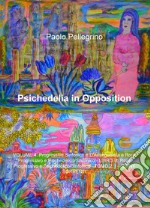 Psichedelia in opposition. Vol. 4/B/2: Progressive sinfonico e d'avanguardia e rock progressivo psichedelico/sinfonico. Rock progressivo psichedelico/sinfonico. I-Jenny Sorrenti libro