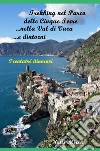 Trekking nel Parco delle Cinque Terre, nella Val di Vara e dintorni libro di Setti Mirco