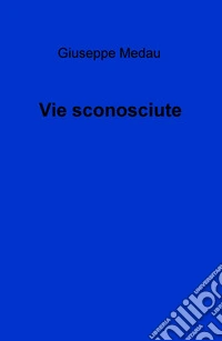 Vie sconosciute