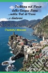 Trekking nel Parco delle Cinque Terre, nella Val di Vara e dintorni libro di Setti Mirco