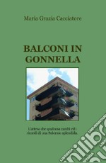 Balconi in gonnella. L'attesa che qualcosa cambi e i ricordi di una Palermo splendida libro