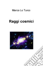 Raggi cosmici libro