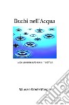 Buchi nell'acqua. Tutto cambia solo se si modifica libro