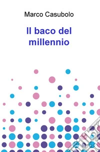 Il baco del millennio libro