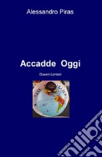 Accadde oggi. Oceani lontani libro