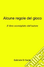 Alcune regole del gioco libro