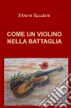 Come un violino nella battaglia libro