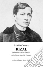 Rizal. Nazionalista e martire filippino libro