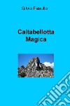 Caltabellotta magica libro di Fasullo Silvio