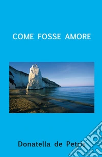 Come fosse amore libro