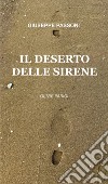 Il deserto delle sirene. Oltre Parigi libro di Passoni Giuseppe