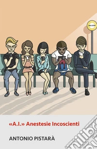 «A.I.» Anestesie Incoscienti libro