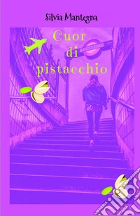 Cuor di pistacchio libro