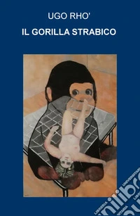 Il gorilla strabico libro