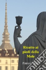 Ricatto ai piedi della Mole libro